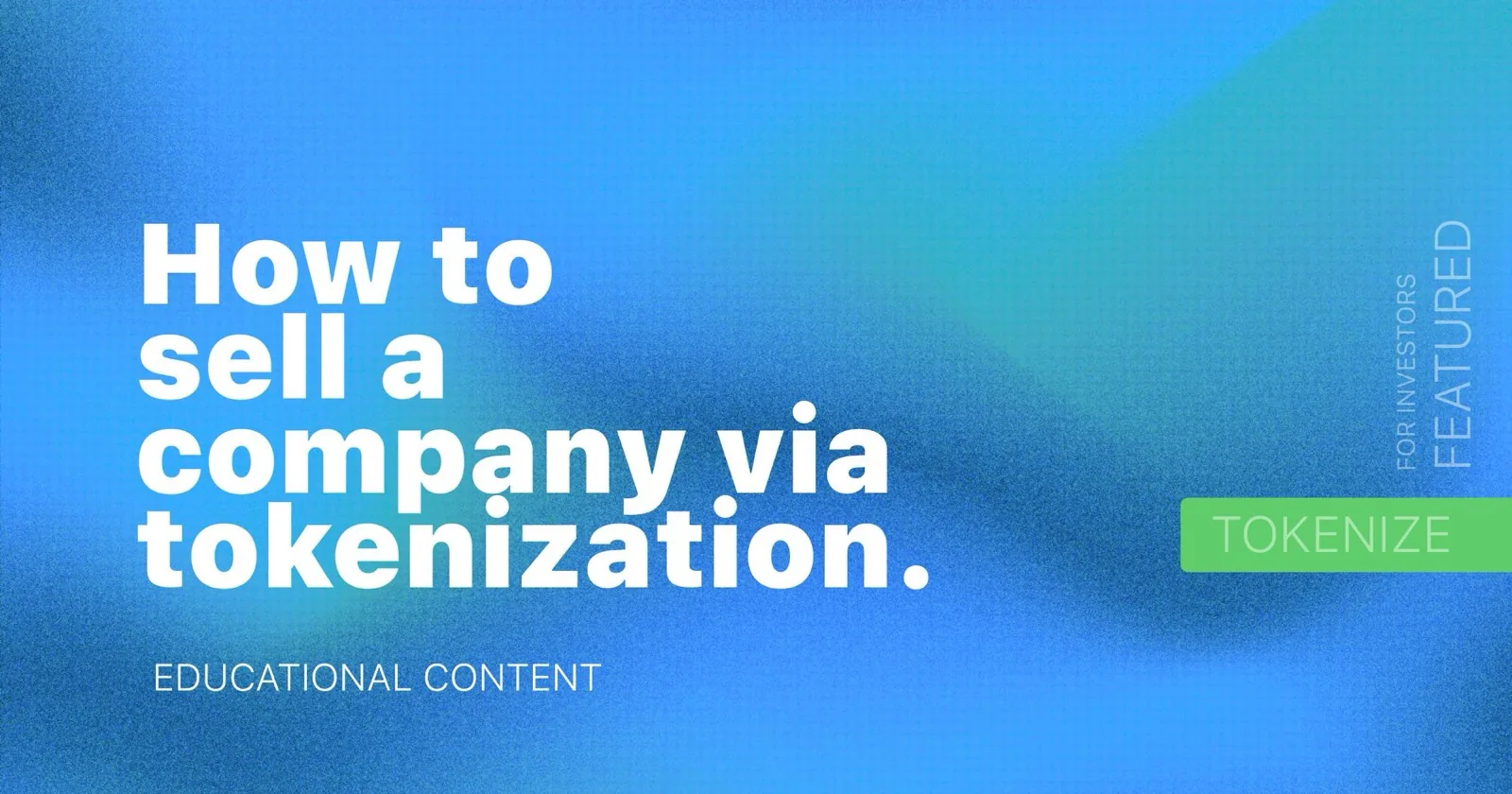 How to sell a company via tokenization.