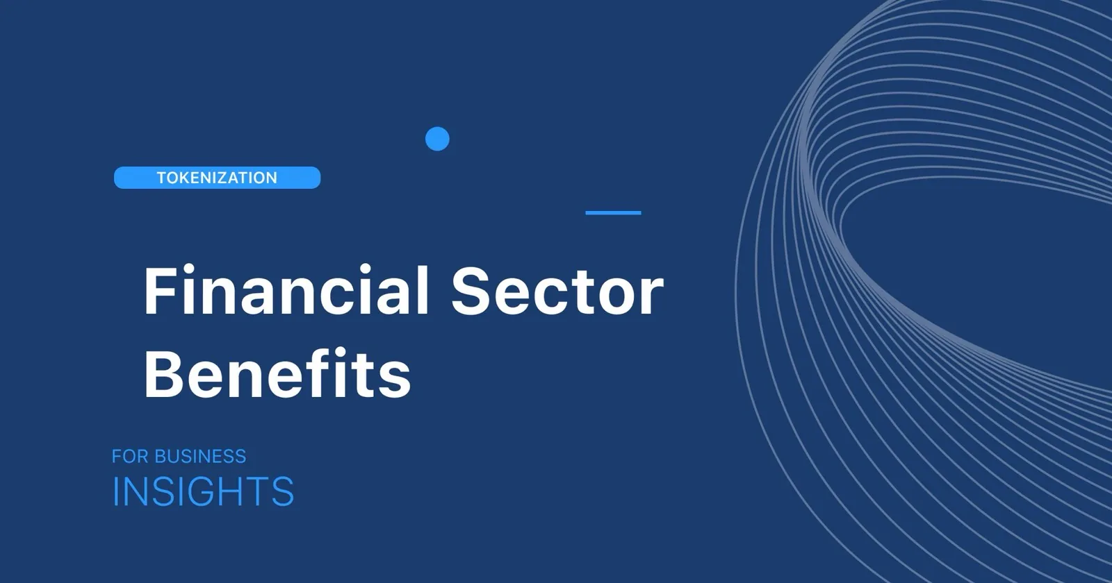 How the financial sector can benefit from tokenization.