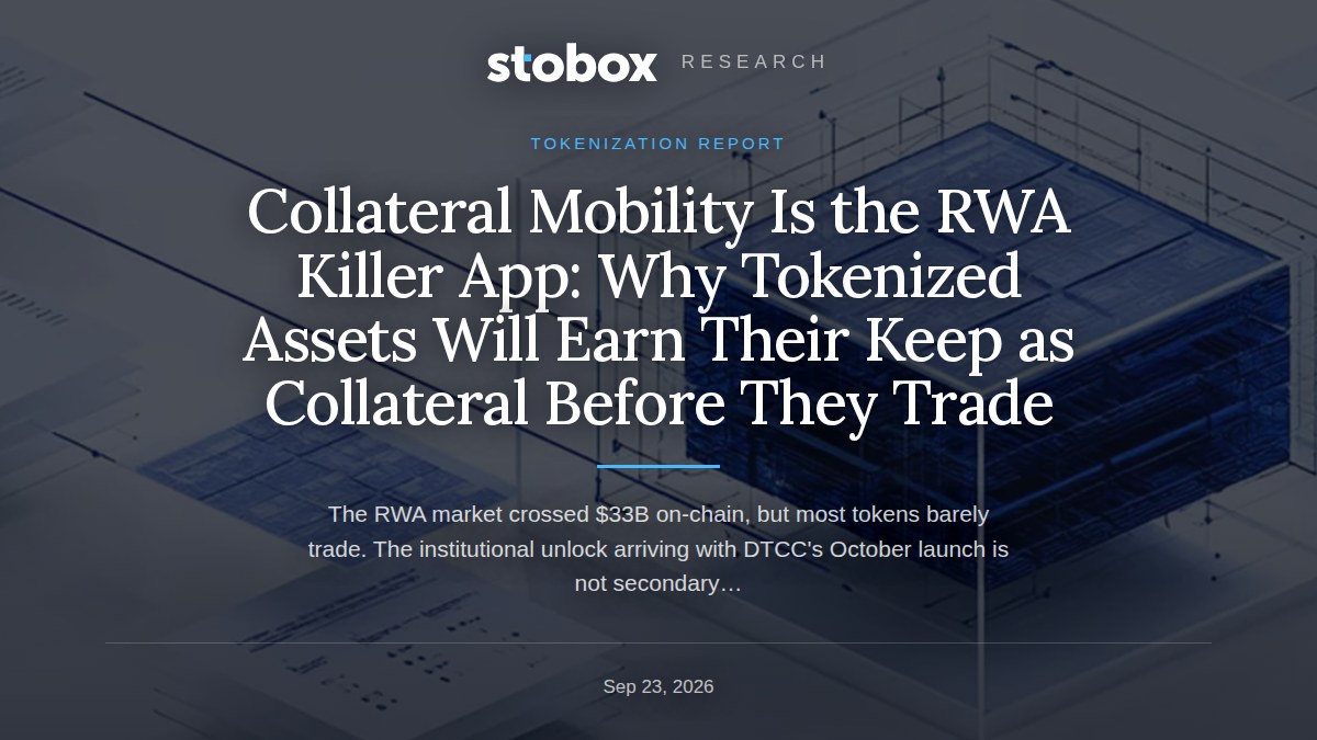 Collateral Mobility Is the RWA Killer App: Why Tokenized Assets Will Earn Their Keep as Collateral Before They Trade