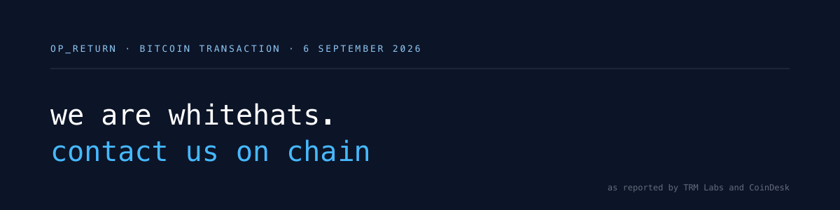 An OP_RETURN message written into a bitcoin transaction: we are whitehats. contact us on chain