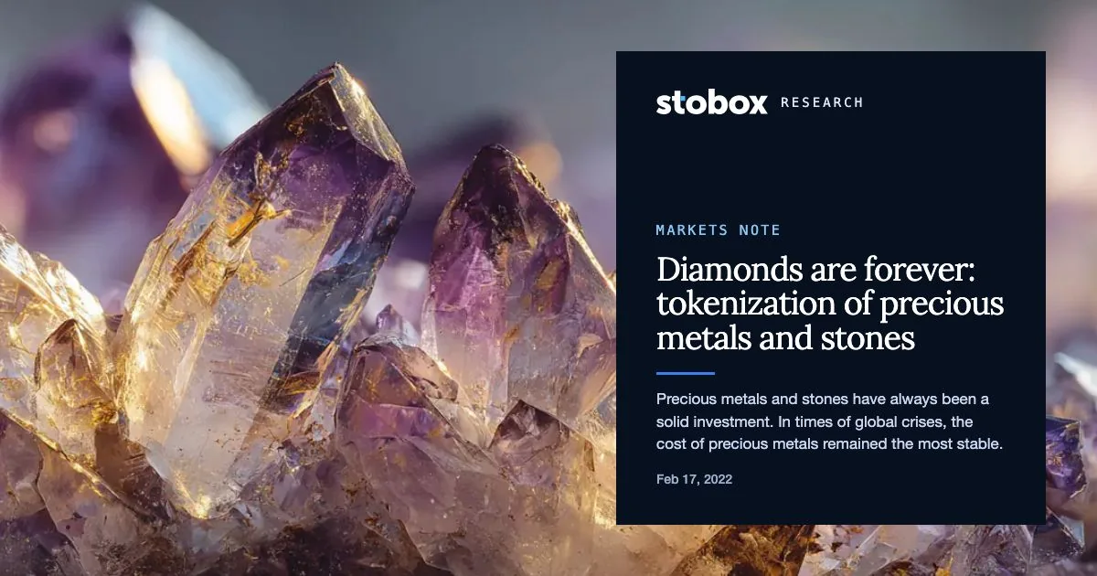 Diamonds are forever: tokenization of precious metals and stones
