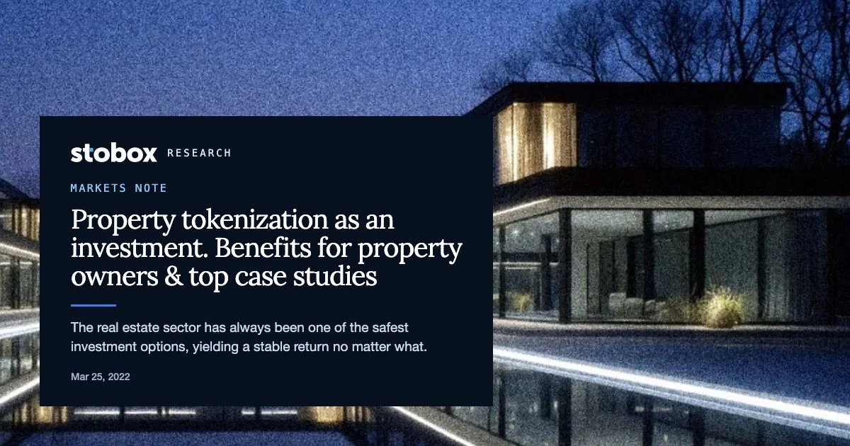 Property tokenization as an investment. Benefits for property owners & top case studies. Continue...