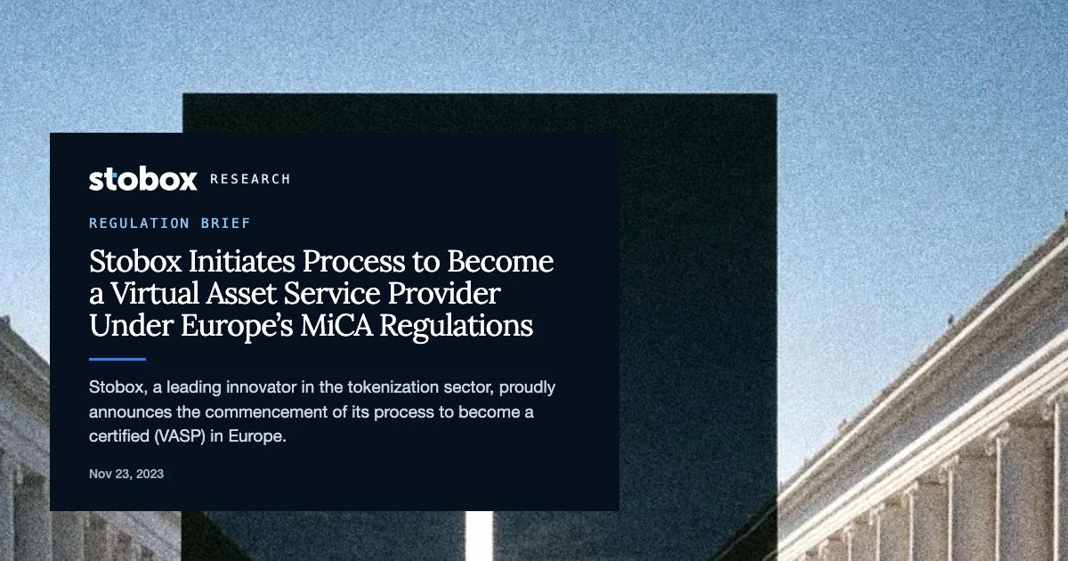 Stobox Initiates Process to Become a Virtual Asset Service Provider Under Europe's MiCA Regulations