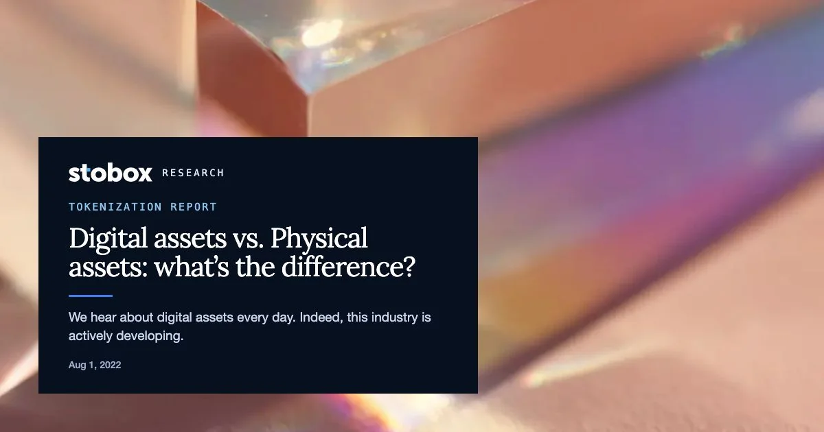 Digital assets vs. Physical assets: what's the difference?