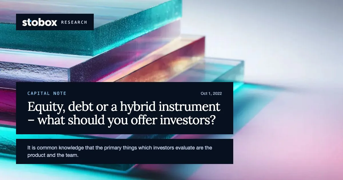 Equity, debt or a hybrid instrument – what should you offer investors?