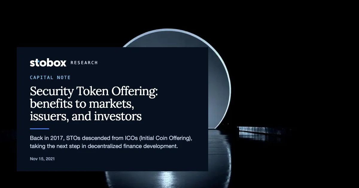 Security Token Offering: benefits to markets, issuers, and investors