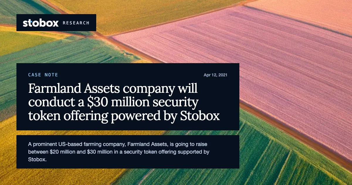 Farmland Assets company will conduct a $30 million security token offering powered by Stobox