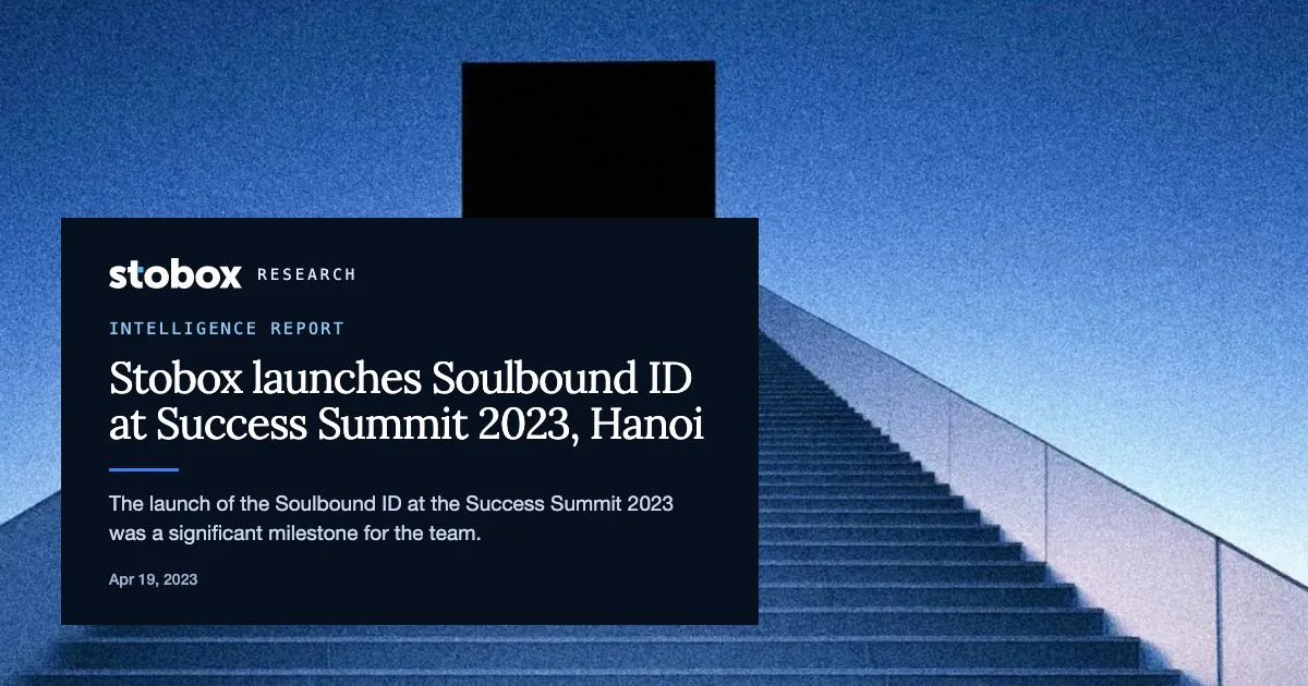 Stobox has successfully launched the Soulbound ID product from the main stage of Success Summit 2023 in Vietnam, Hanoi.