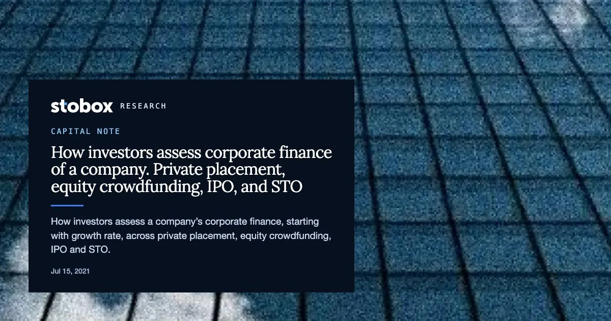 How investors assess corporate finance of a company.  Private placement, equity crowdfunding, IPO, and STO