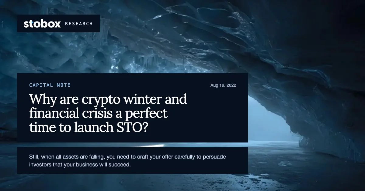Why are crypto winter and financial crisis a perfect time to launch STO?