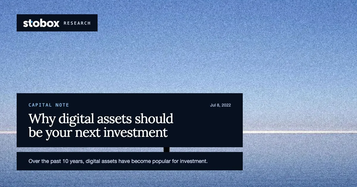 Why digital assets should be your next investment.