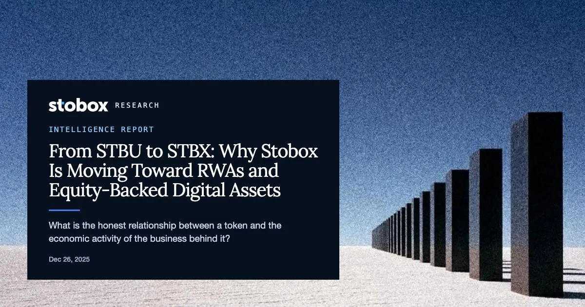 From STBU to STBX: Why Stobox Is Moving Toward RWAs and Equity-Backed Digital Assets