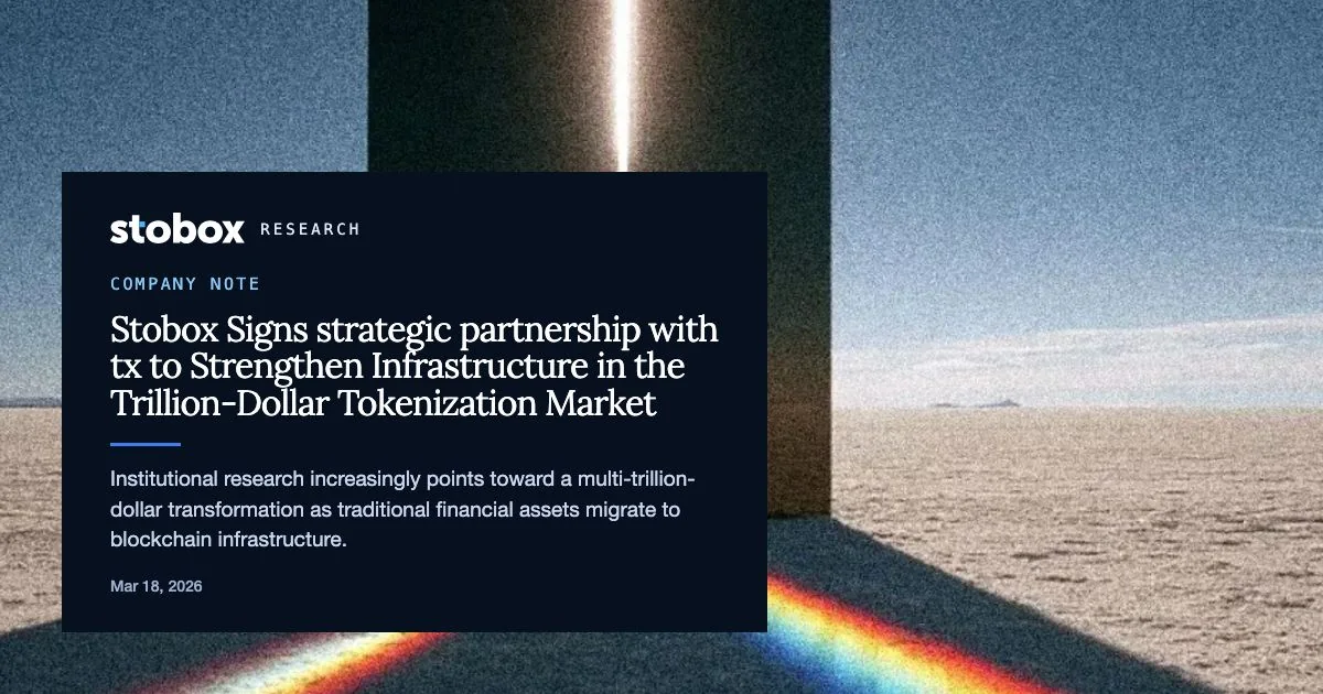 Stobox Signs strategic partnership with tx to Strengthen Infrastructure in the Trillion-Dollar Tokenization Market