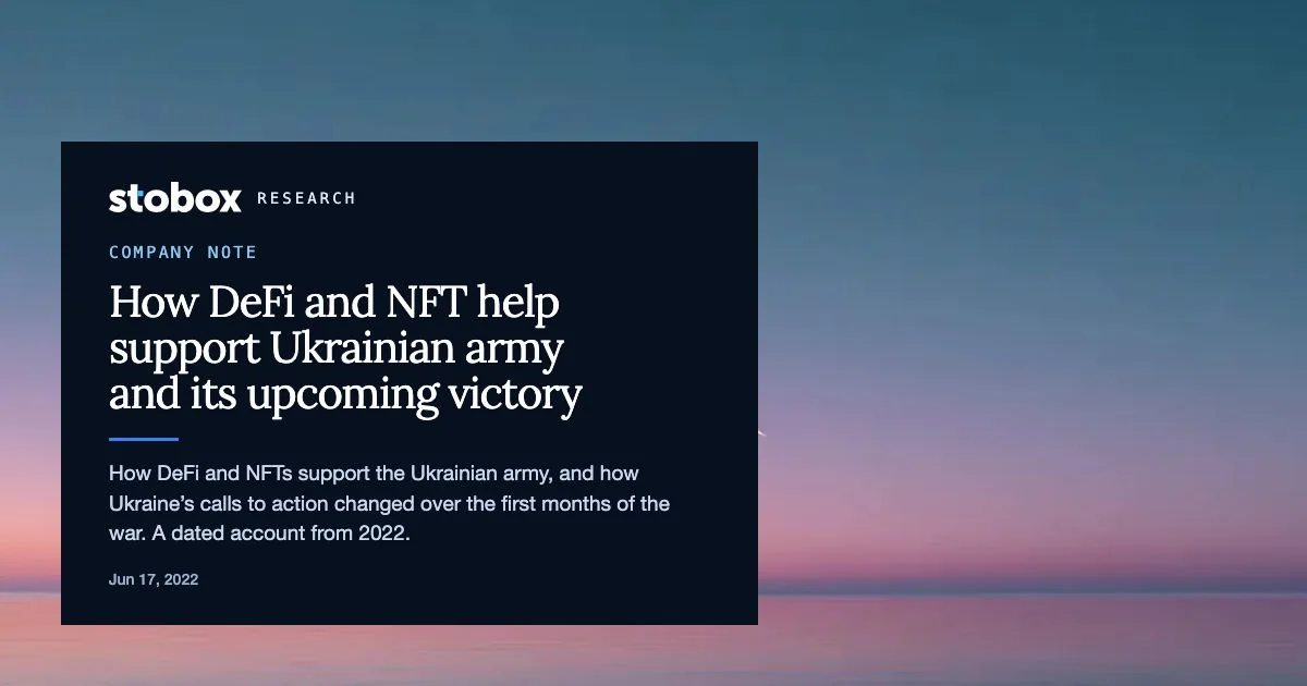 How DeFi and NFT help support Ukrainian army and its upcoming victory.
