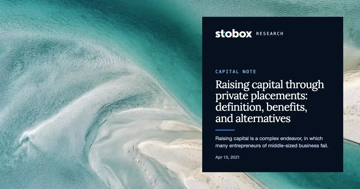 Raising capital through private placements: definition, benefits, and alternatives.